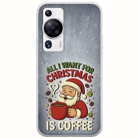 All I Want For Christmas Is - Coffee Huawei P60 Flexible TPU (Διάφανη Σιλικόνη)