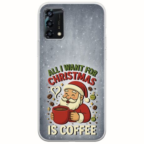 All I Want For Christmas Is - Coffee Oppo A94 5G Flexible TPU (Διάφανη Σιλικόνη)
