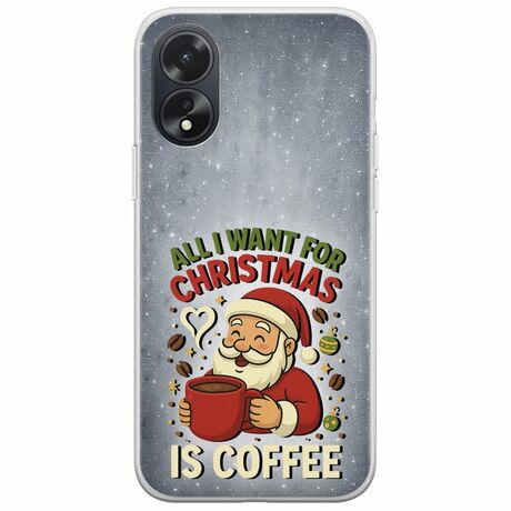 All I Want For Christmas Is - Coffee Oppo A38 Flexible TPU (Διάφανη Σιλικόνη)