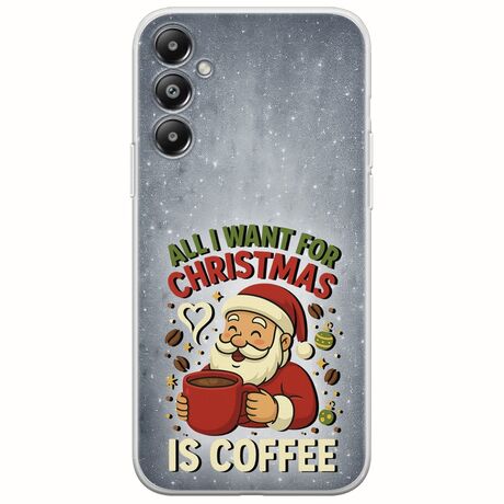 All I Want For Christmas Is - Coffee Samsung Galaxy A05s Flexible TPU (Διάφανη Σιλικόνη)