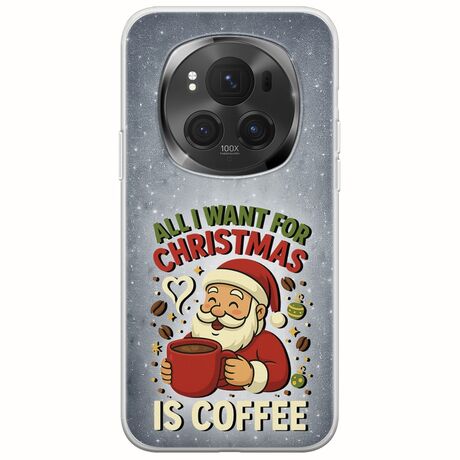 All I Want For Christmas Is - Coffee Honor Magic 6 Pro 5G Flexible TPU (Διάφανη Σιλικόνη)