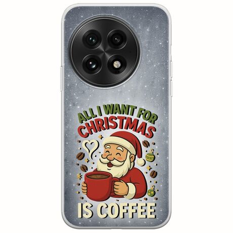 All I Want For Christmas Is - Coffee OnePlus 13 5G Flexible TPU (Διάφανη Σιλικόνη)