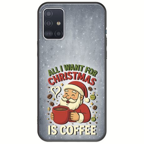 All I Want For Christmas Is - Coffee Samsung Galaxy A51 Black TPU (Μαύρη Σιλικόνη)
