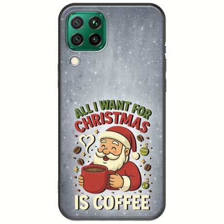 All I Want For Christmas Is - Coffee Huawei P40 Lite Black TPU (Μαύρη Σιλικόνη)
