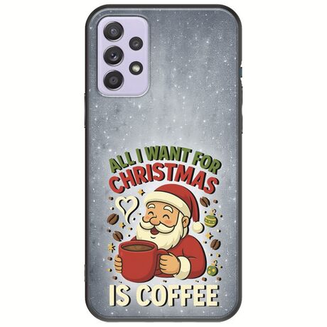 All I Want For Christmas Is - Coffee Samsung Galaxy A52 (4G/5G) A52s Black TPU (Μαύρη Σιλικόνη)