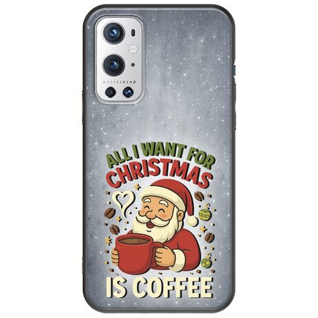 All I Want For Christmas Is - Coffee OnePlus 9 Pro Black TPU (Μαύρη Σιλικόνη)