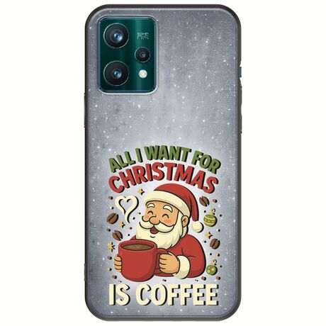 All I Want For Christmas Is - Coffee Realme 9 Pro Black TPU (Μαύρη Σιλικόνη)