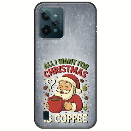 All I Want For Christmas Is - Coffee Realme C31 Black TPU (Μαύρη Σιλικόνη)