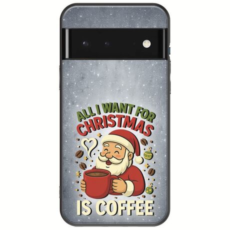 All I Want For Christmas Is - Coffee Google Pixel 6 5G Black TPU (Μαύρη Σιλικόνη)