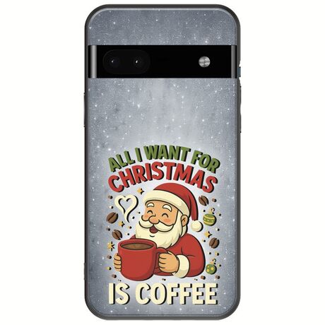 All I Want For Christmas Is - Coffee Google Pixel 6a 5G Black TPU (Μαύρη Σιλικόνη)