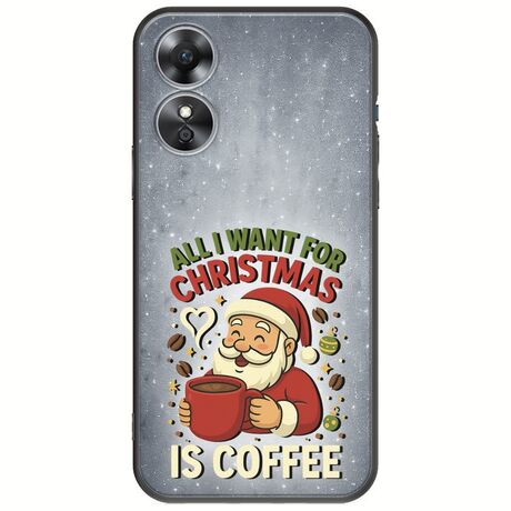 All I Want For Christmas Is - Coffee Oppo A17 Black TPU (Μαύρη Σιλικόνη)