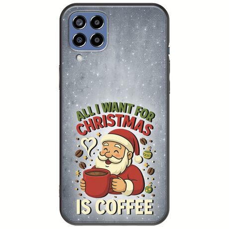 All I Want For Christmas Is - Coffee Samsung Galaxy M33 5G Black TPU (Μαύρη Σιλικόνη)