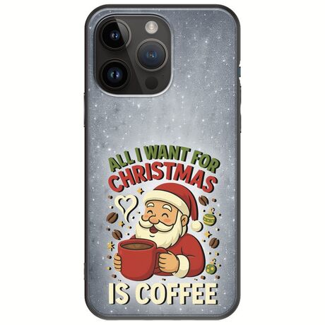 All I Want For Christmas Is - Coffee iPhone 15 Pro Max Black TPU (Μαύρη Σιλικόνη)