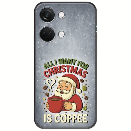 All I Want For Christmas Is - Coffee OnePlus Nord 3 5G Black TPU (Μαύρη Σιλικόνη)