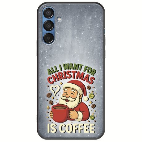 All I Want For Christmas Is - Coffee Samsung Galaxy M15 5G Black TPU (Μαύρη Σιλικόνη)