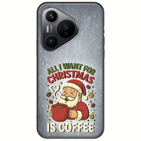 All I Want For Christmas Is - Coffee Huawei Pura 70 Black TPU (Μαύρη Σιλικόνη)