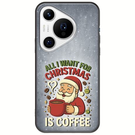 All I Want For Christmas Is - Coffee Huawei Pura 70 Pro Black TPU (Μαύρη Σιλικόνη)