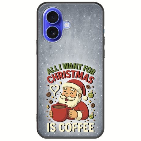 All I Want For Christmas Is - Coffee iPhone 16 Black TPU (Μαύρη Σιλικόνη)