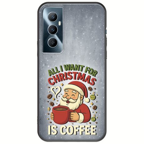 All I Want For Christmas Is - Coffee Realme C65 4G Black TPU (Μαύρη Σιλικόνη)