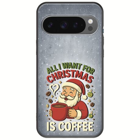 All I Want For Christmas Is - Coffee Google Pixel 9 Pro 5G Black TPU (Μαύρη Σιλικόνη)