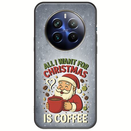 All I Want For Christmas Is - Coffee Realme 12+ 5G Black TPU (Μαύρη Σιλικόνη)