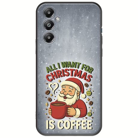 All I Want For Christmas Is - Coffee Samsung Galaxy A16 4G / 5G Black TPU (Μαύρη Σιλικόνη)