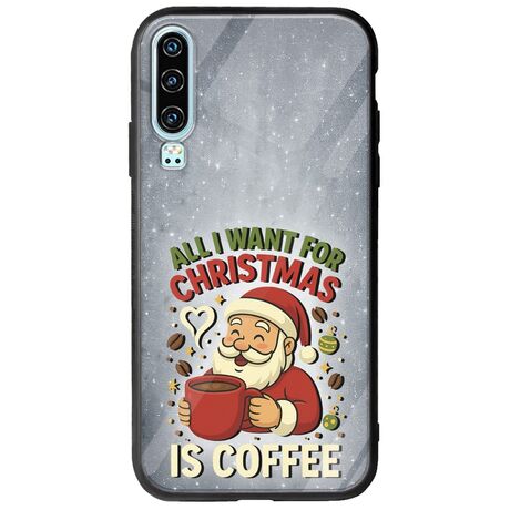 All I Want For Christmas Is - Coffee Huawei P30 Groove TPU (Tempered Glass και TPU)