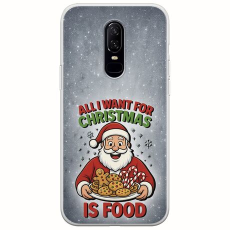 All I Want For Christmas Is - Food OnePlus 6 Flexible TPU (Διάφανη Σιλικόνη)