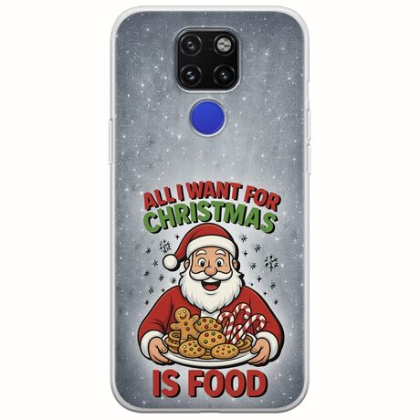 All I Want For Christmas Is - Food Huawei Mate 20 Flexible TPU (Διάφανη Σιλικόνη)