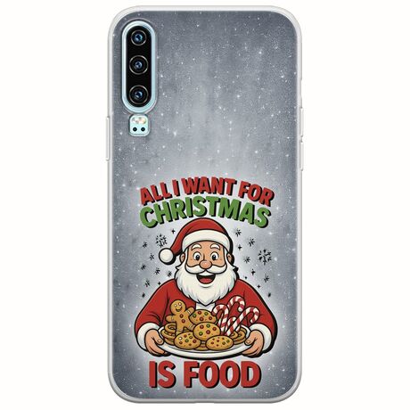 All I Want For Christmas Is - Food Huawei P30 Flexible TPU (Διάφανη Σιλικόνη)