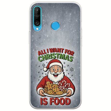 All I Want For Christmas Is - Food Huawei P30 Lite Flexible TPU (Διάφανη Σιλικόνη)