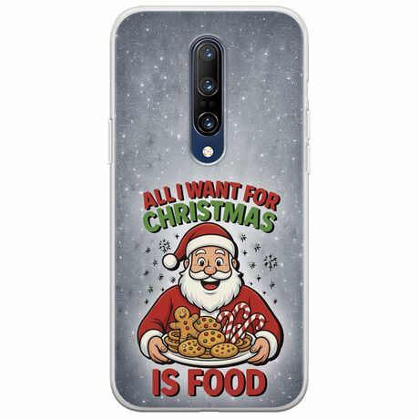 All I Want For Christmas Is - Food OnePlus 7 Pro Flexible TPU (Διάφανη Σιλικόνη)