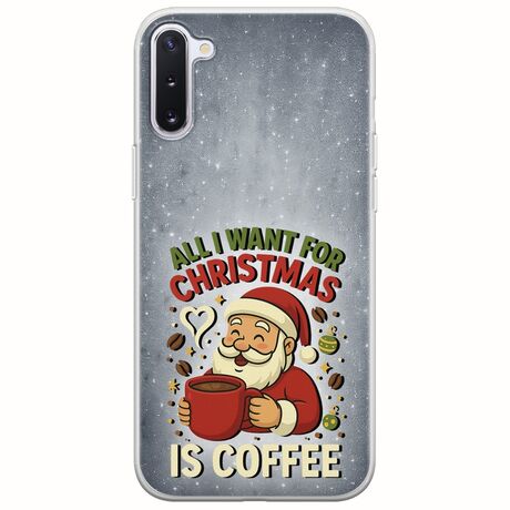 All I Want For Christmas Is - Coffee Samsung Galaxy Note 10 Flexible TPU (Διάφανη Σιλικόνη)