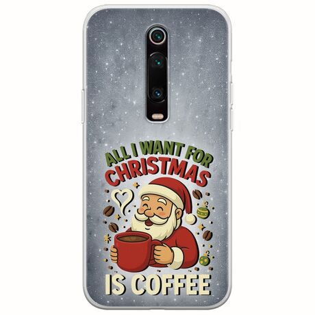 All I Want For Christmas Is - Coffee Xiaomi Mi 9T / Xiaomi Mi 9T Pro Flexible TPU (Διάφανη Σιλικόνη)