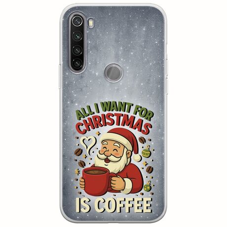 All I Want For Christmas Is - Coffee Xiaomi Redmi Note 8T Flexible TPU (Διάφανη Σιλικόνη)