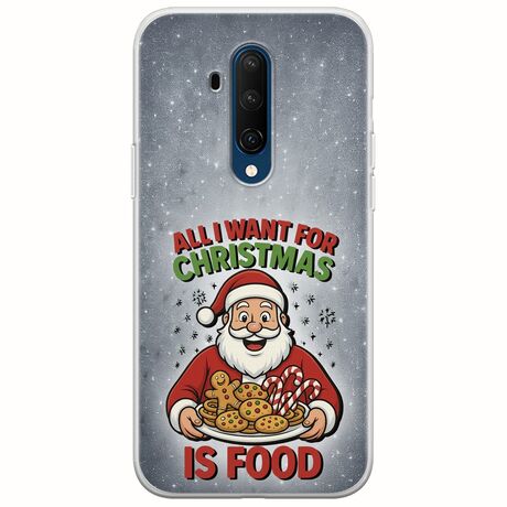 All I Want For Christmas Is - Food OnePlus 7T Pro Flexible TPU (Διάφανη Σιλικόνη)