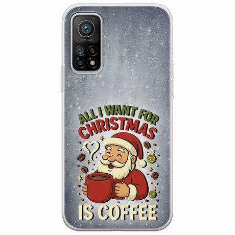 All I Want For Christmas Is - Coffee Xiaomi Mi 10T / Mi 10T Pro Flexible TPU (Διάφανη Σιλικόνη)