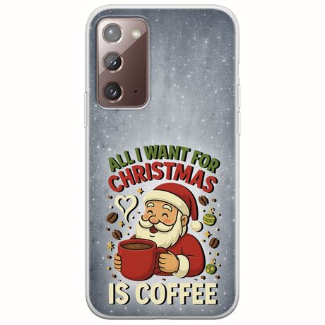 All I Want For Christmas Is - Coffee Samsung Galaxy Note 20 Flexible TPU (Διάφανη Σιλικόνη)