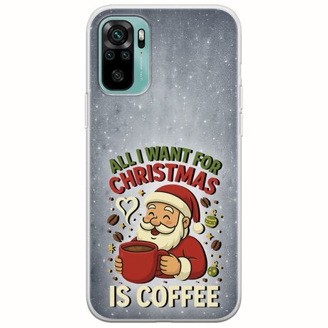 All I Want For Christmas Is - Coffee Xiaomi Redmi Note 10 / 10s Flexible TPU (Διάφανη Σιλικόνη)