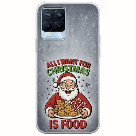 All I Want For Christmas Is - Food Realme 8 / 8 Pro Flexible TPU (Διάφανη Σιλικόνη)