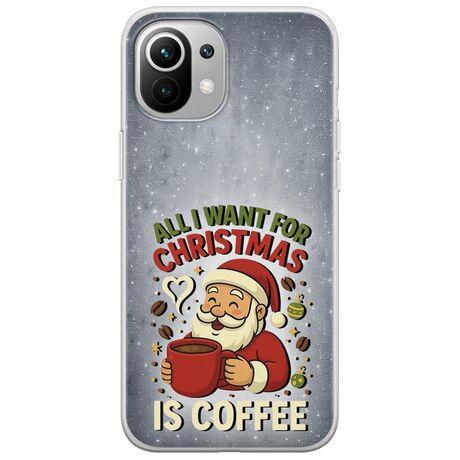 All I Want For Christmas Is - Coffee Xiaomi Mi 11 Lite / 11 Lite NE / 5G Flexible TPU (Διάφανη Σιλικόνη)
