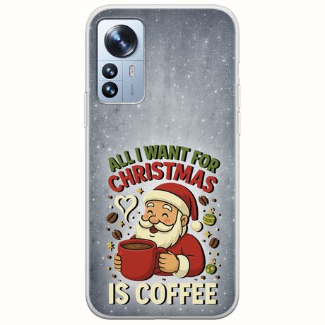 All I Want For Christmas Is - Coffee Xiaomi 12 Pro Flexible TPU (Διάφανη Σιλικόνη)
