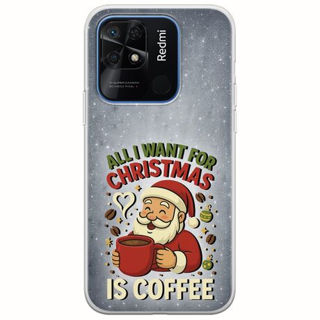All I Want For Christmas Is - Coffee Xiaomi Redmi 10C Flexible TPU (Διάφανη Σιλικόνη)