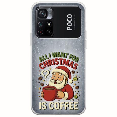 All I Want For Christmas Is - Coffee Xiaomi Poco M4 Pro 4G Flexible TPU (Διάφανη Σιλικόνη)
