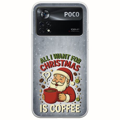 All I Want For Christmas Is - Coffee Xiaomi Poco X4 Pro 5G Flexible TPU (Διάφανη Σιλικόνη)
