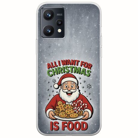 All I Want For Christmas Is - Food Realme 9 4G Flexible TPU (Διάφανη Σιλικόνη)