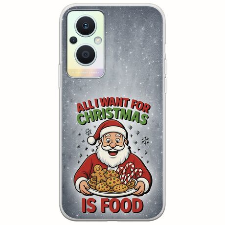 All I Want For Christmas Is - Food Oppo Reno 7 Lite 5G Flexible TPU (Διάφανη Σιλικόνη)