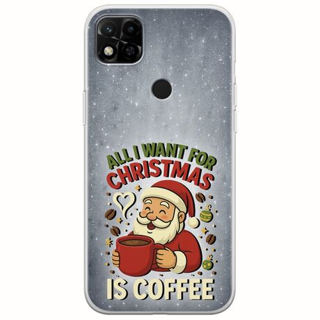 All I Want For Christmas Is - Coffee Xiaomi Redmi 10A Flexible TPU (Διάφανη Σιλικόνη)