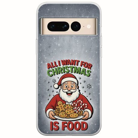 All I Want For Christmas Is - Food Google Pixel 7 Pro 5G Flexible TPU (Διάφανη Σιλικόνη)