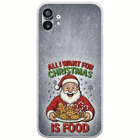 All I Want For Christmas Is - Food Nothing Phone (1) Flexible TPU (Διάφανη Σιλικόνη)